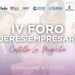 CECAM REFUERZA SU APUESTA POR EL LIDERAZGO FEMENINO CON LA CELEBRACIÓN DEL IV FORO MUJERES EMPRESARIAS DE CASTILLA-LA MANCHA